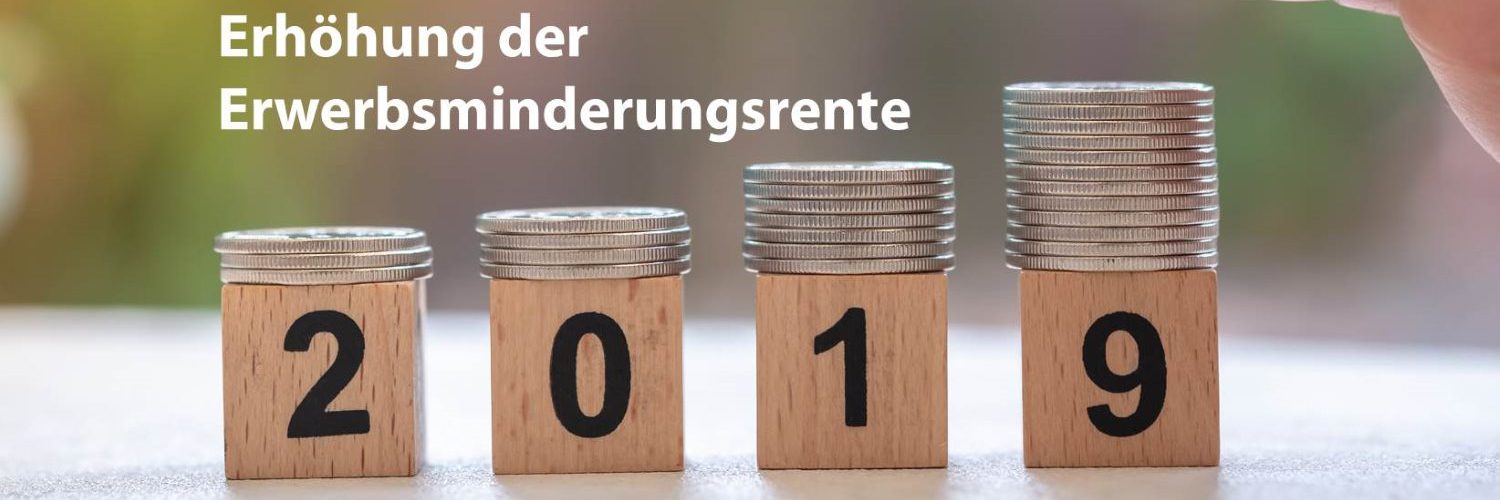 Erhöhung und Neuerungen bei der Erwerbsminderungsrente 2019