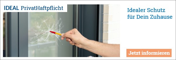 IDEAL PrivatHaftpflicht – Idealer Schutz für Dein Zuhause.