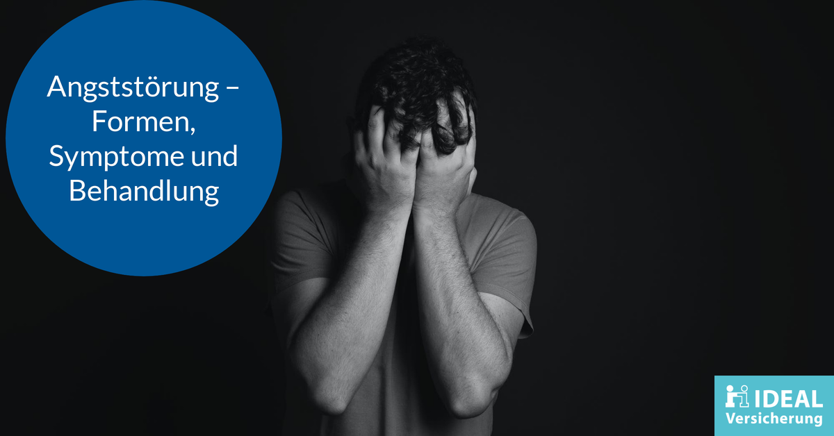 Angststörung Formen, Symptome und Behandlung I Magazin IDEAL Versicherung