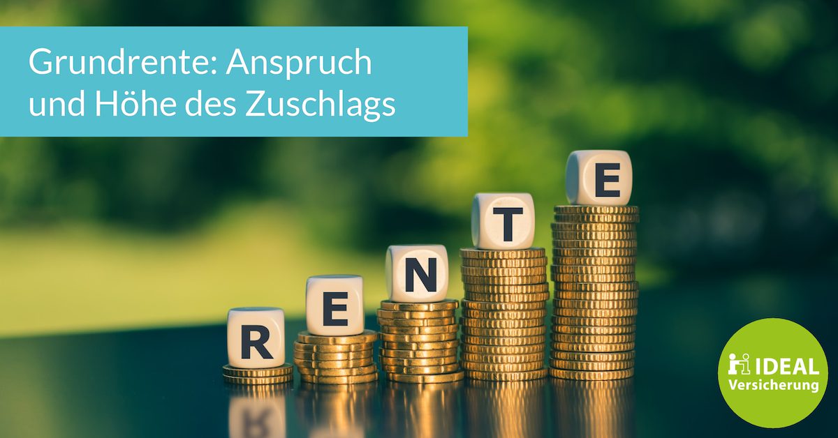 Grundrente Anspruch und Höhe des Zuschlags I Magazin IDEAL Versicherung